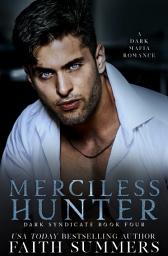 Icon image Merciless Hunter: A Dark Mafia Romance
