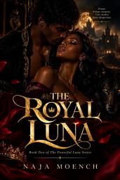 Icon image THE ROYAL LUNA: Book Two of The Powerful Luna Series