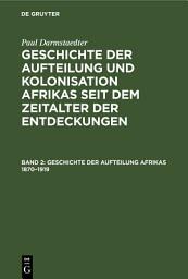 Icon image Geschichte der Aufteilung Afrikas 1870–1919