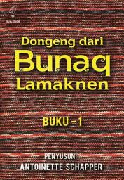 Icon image Dongeng Dari Bunaq Lamaknen (Buku-1)