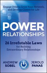 Icon image Power Relationships: 26 Irrefutable Laws for Building Extraordinary Relationships