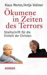 Icon image Ökumene in Zeiten des Terrors: Streitschrift für die Einheit der Christen