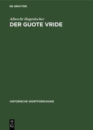 Icon image Der guote vride: Idealer Friede in deutscher Literatur bis ins frühe 14. Jahrhundert