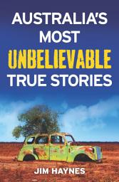 Icon image Australia's Most Unbelievable True Stories