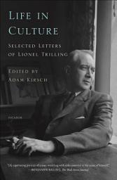 Icon image Life in Culture: Selected Letters of Lionel Trilling