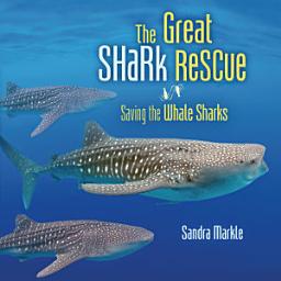 Icon image The Great Shark Rescue: Saving the Whale Sharks