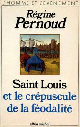 Icon image Saint Louis et le crépuscule de la féodalité