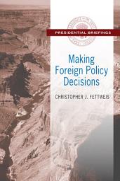 Icon image Making Foreign Policy Decisions