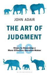 Icon image The Art of Judgment: 10 Steps to Becoming a More Effective Decision-Maker