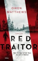 Icon image Red Traitor: Dem Verräter auf der Spur, die Zeit im Nacken. Thriller