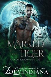 Icon image Marked by the Tiger: An Opposites Attract Fated Mates Romance