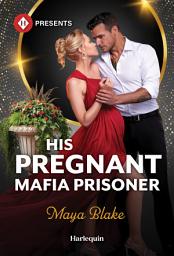 Icon image His Pregnant Mafia Prisoner