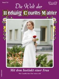 Icon image Die Welt der Hedwig Courths-Mahler 713: Mit dem Instinkt einer Frau