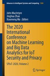 Icon image The 2020 International Conference on Machine Learning and Big Data Analytics for IoT Security and Privacy: SPIoT-2020, Volume 2