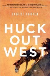 Icon image Huck Out West: A Novel