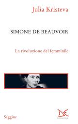 Icon image Simone de Beauvoir: La rivoluzione del femminile