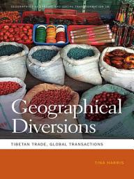 Icon image Geographical Diversions: Tibetan Trade, Global Transactions