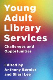 Icon image Young Adult Library Services: Challenges and Opportunities