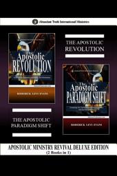 Icon image Apostolic Ministry Revival Deluxe Edition (2 Books in 1): The Apostolic Revolution & The Apostolic Paradigm Shift