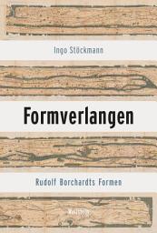 Icon image Formverlangen: Rudolf Borchardts Formen
