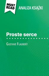 Icon image Proste serce książka Gustave Flaubert (Analiza książki): Pełna analiza i szczegółowe podsumowanie pracy