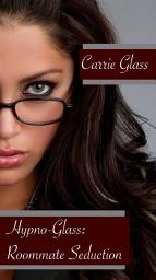 Icon image Hypno Glass: Roommate Seduction