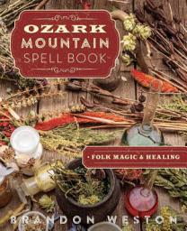Icon image Ozark Mountain Spell Book: Folk Magic & Healing