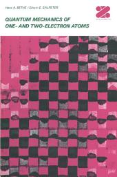 Icon image Quantum Mechanics of One- and Two-Electron Atoms