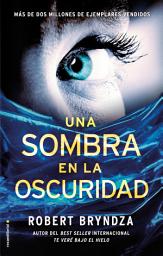 Icon image Una sombra en la oscuridad (Serie Erika Foster 2)