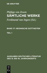 Icon image Die Heidnischen Gottheiten. Erster Teil