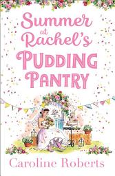 Icon image Summer at Rachel’s Pudding Pantry (Pudding Pantry, Book 3)