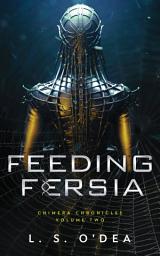 Icon image Chimera Chronicles: Feeding Fersia: A dystopian, genetic engineering, human-animal fantasy