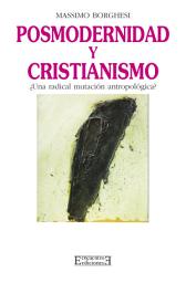 Icon image Posmodernidad y cristianismo: ¿Una radical mutación antropológica?