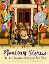 Icon image Planting Stories: The Life of Librarian and Storyteller Pura Belpré