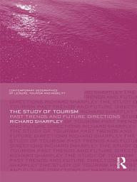 Icon image The Study of Tourism: Past Trends and Future Directions
