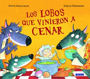 Icon image Los lobos que vinieron a cenar (La ovejita que vino a cenar)