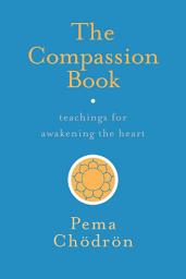 Icon image The Compassion Book: Teachings for Awakening the Heart