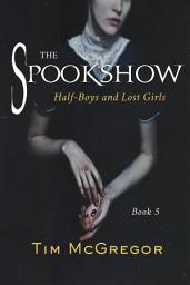 Icon image Spookshow 5: Half-Boys and Lost Girls