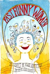 Icon image Fast Funny Women: 75 Essays of Flash Nonfiction