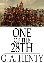 Icon image One of the 28th: A Tale of Waterloo