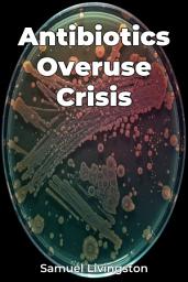 Icon image Antibiotics Overuse Crisis