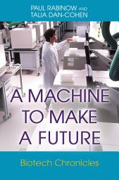 Icon image A Machine to Make a Future: Biotech Chronicles