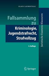 Icon image Fallsammlung zu Kriminologie, Jugendstrafrecht, Strafvollzug: Ausgabe 4