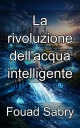 Icon image La rivoluzione dell'acqua intelligente: Padroneggiare l'infrastruttura di misurazione avanzata e la misurazione digitale del flusso