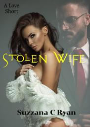 Icon image Stolen Wife: A Love Short Book 9
