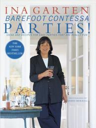 Icon image Barefoot Contessa Parties!: Ideas and Recipes for Easy Parties That Are Really Fun: A Cookbook