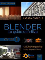 Icon image Blender. La guida definitiva: Volume 1