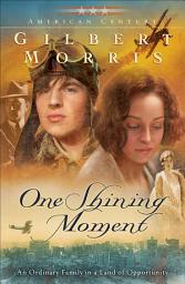 Icon image One Shining Moment (American Century Book #3)