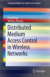 Icon image Distributed Medium Access Control in Wireless Networks