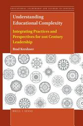 Icon image Understanding Educational Complexity: Integrating Practices and Perspectives for 21st Century Leadership